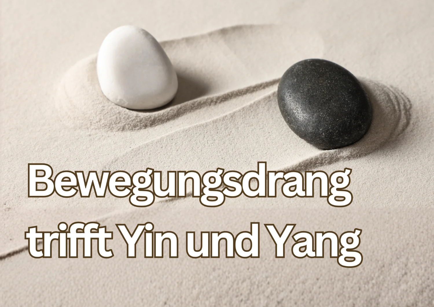 Bewegungsdrang trifft Yin und Yang - Unterwegs im Rhythmus des Lebens  Bild 1