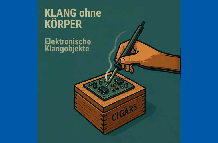 Klang ohne Körper – Elektronische Klangobjekte / Elektronik Grundlagen und Circuit Bending Bild 1