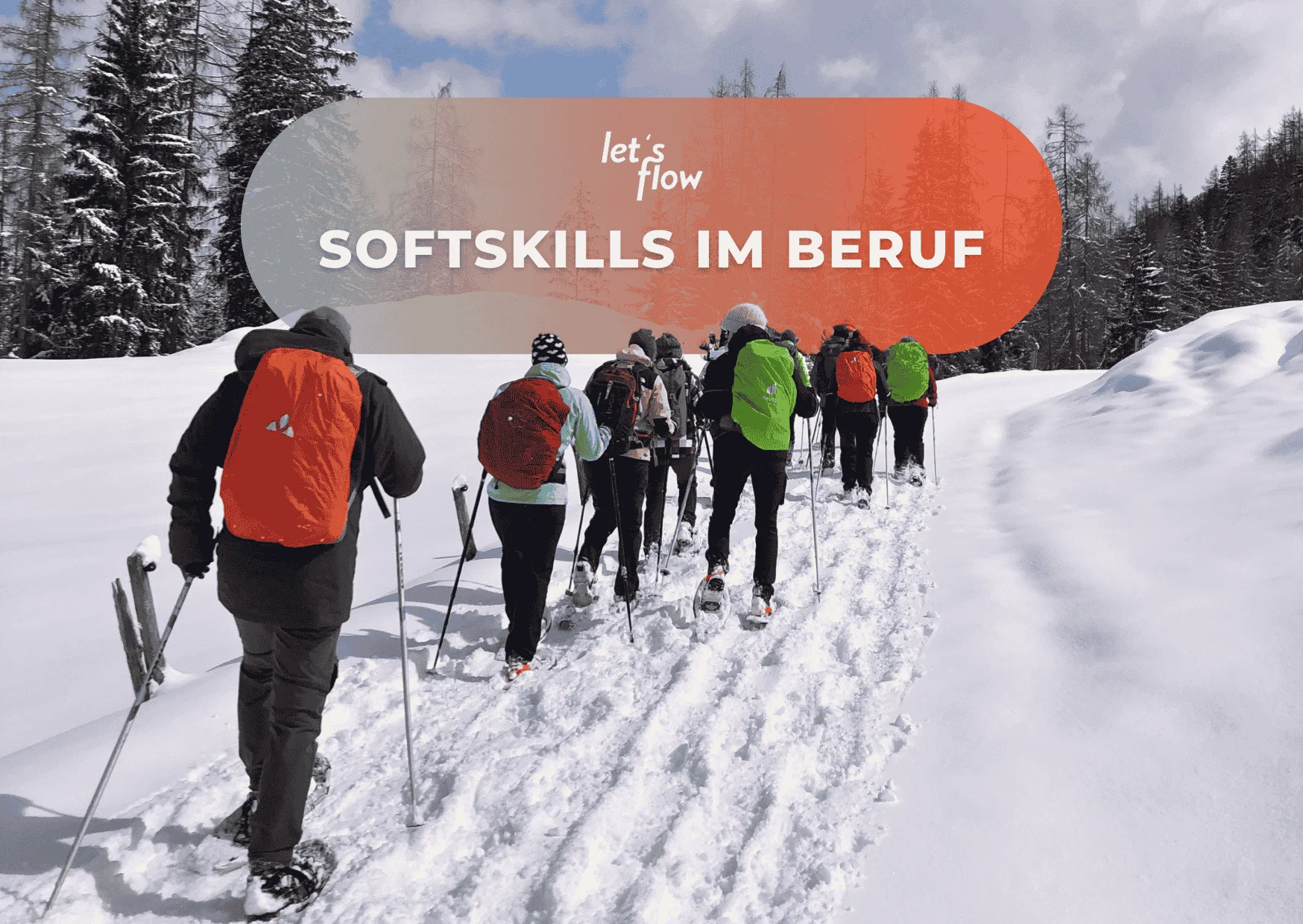 Schneeschuhwandern und Kommunikationsfähigkeit stärken in Kirchdorf / Tirol Bild 1