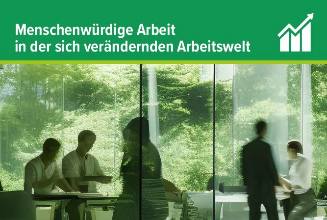 Menschenwürdige Arbeit in der sich verändernden Arbeitswelt Bild 1