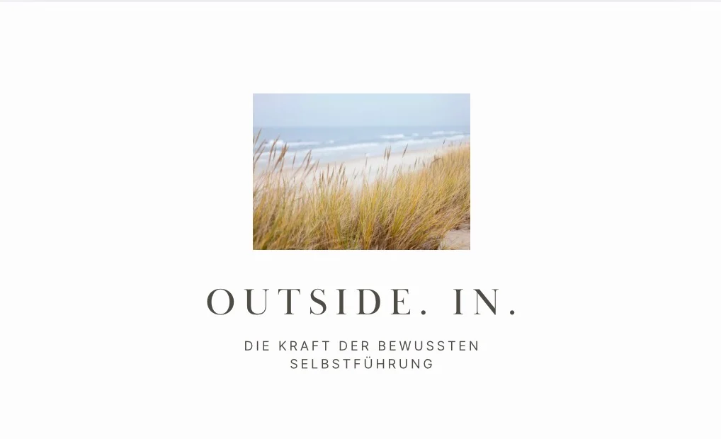 Outside. In. – die Kraft der bewussten Selbstführung. Von äußerer Leistung zu innerer Ausrichtung. Bild 1